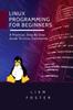 Книга Linux Programming For Beginners by Liam Foster - Paperback