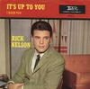 7inch Record RICKY NELSON - It's Up To You / I Need You X5901 Imperial 1962 US Pop Used