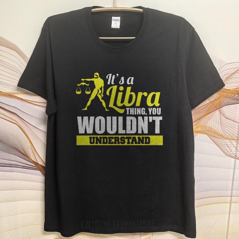 Black Summer For Men tshirt Its A Libra Thing You Wouldnt Understand Short Sleeve Cotton Crew Neck Tee Shirt