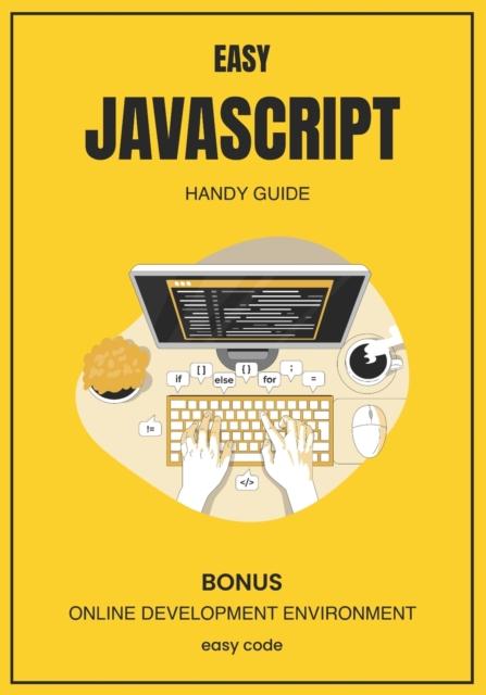 Книга EASY Javascript - Handy Guide (2023) : Discover the World of Web Programming