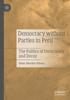The Democracy Without Parties In Peru : The Politics of Uncertainty and Decay Book