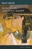 The Daily Life of Women In Ancient Egypt Book