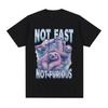 Not Fast Not Furious Tshirt Sloth Typography Funny Animal Meme Graphic Tee Shirt Unisex Wounisex Fashion High Quality Cotton T Shirts