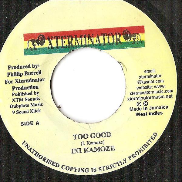 7inch Record INI KAMOZE - Too Good NONE XTerminator 2005 Jamaica Reggae, Ska & Dub Used