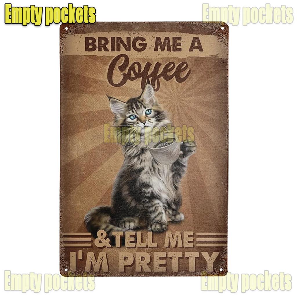 Милые плакаты с кошкой породы мейн-кун, металлическая жестяная табличка, настенная вывеска, настенная табличка для ванной комнаты, кофейни, фермерского дома, дома, кухни, спальни, настенное украшение