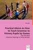 Книга Practical Advice On How To Teach Grammar To Primary Pupils by Games