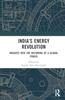 The India???s Energy Revolution : Insights Into the Becoming of a Global Power Book