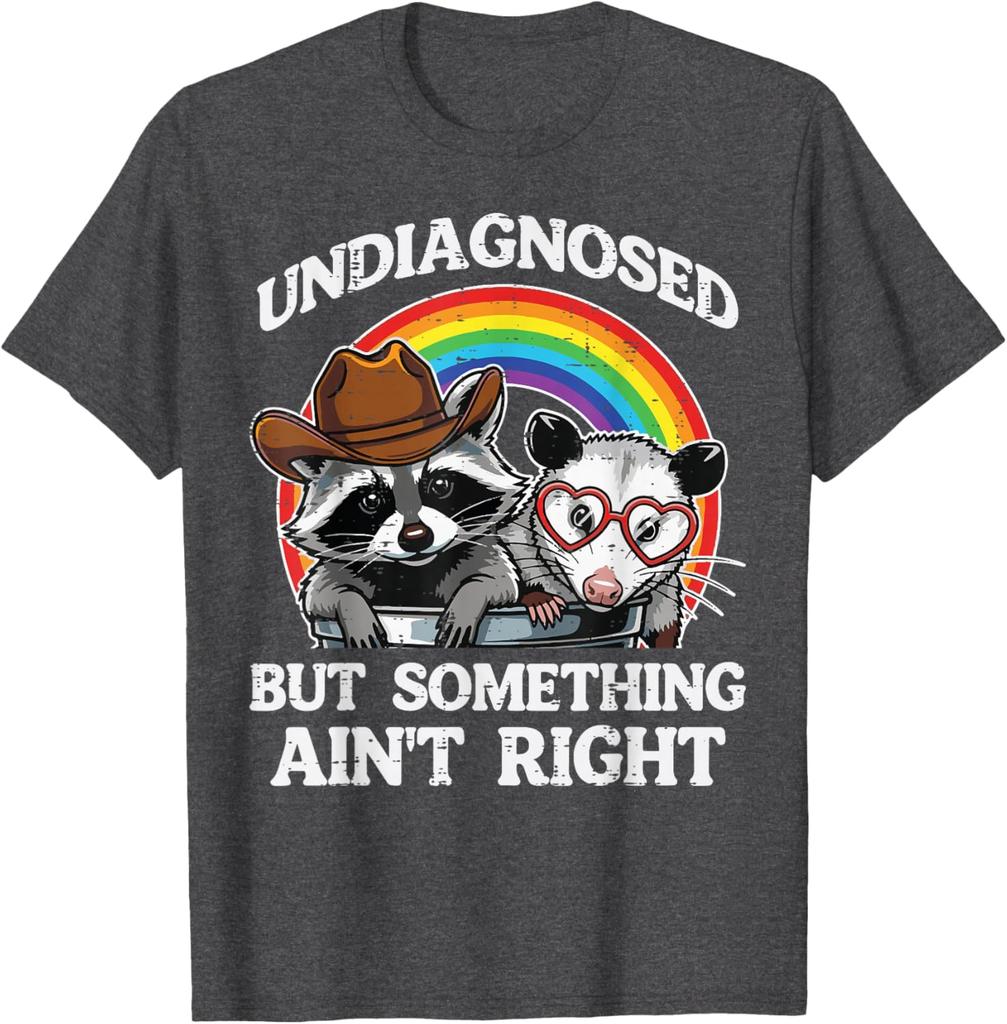 Undiagnosed But Something Aint Right Raccoon Opossum Graphic Tee Casual Cotton TShirt for Men Women