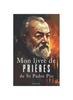 Книга Mon Livre De Prieres De St Padre Pio