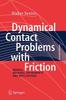 The Dynamical Contact Problems with Friction : Models, Methods, Experiments and Applications Book