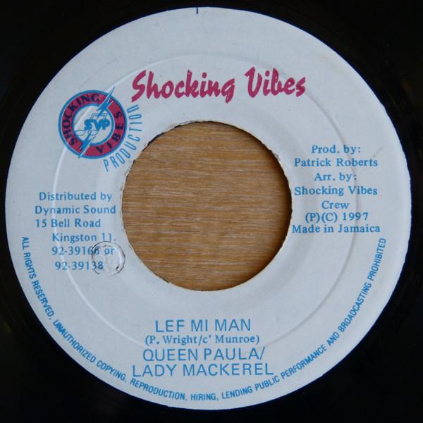 7-дюймовая пластинка QUEEN PAULA / LADY MACKEREL - Lef Mi Man NONE Shocking Vibes 1997 Ямайка Регги, Ска и Даб Б/У