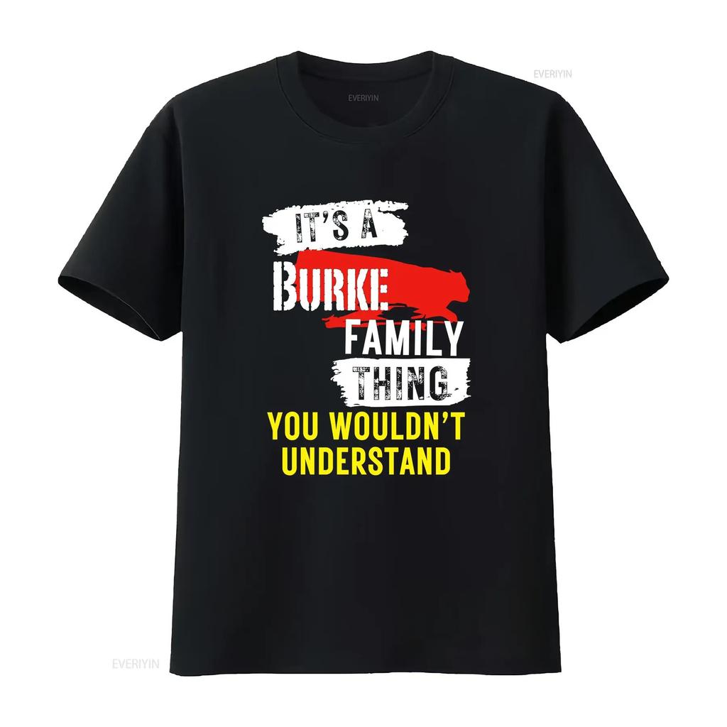 Its A Burke Family Thing Funny Unisexs And Unisexs T Shirt Vintage Washed Fashion Unisex Graphic Top For Everyday Wear Stretched