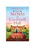 Книга The Secrets of Crestwell Hall : The BRAND NEW Utterly Captivating, Emotional Timeslip Novel from Alexandra Walsh for 2024