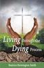The Living Through the Dying Process Book