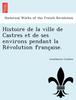 Книга Histoire De La Ville De Castres Et De Ses Environs Pendant La Re Volution Franc Aise.