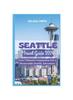 The Seattle Travel Guide 2024 : Your Ultimate Companion for a Memorable Seattle Adventure Book