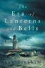 Книга The Era of Lanterns and Bells