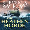 The Heathen Horde by Steven A. McKay Paperback Book 9781804365489