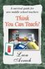 Книга Think You Can Teach?