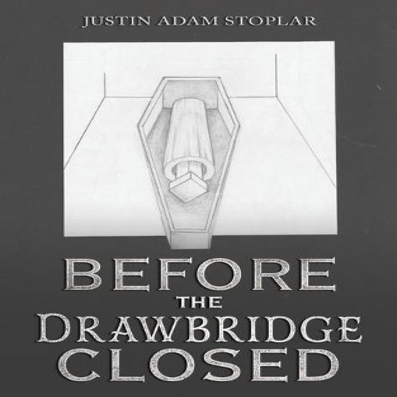 Before the Drawbridge Closed by Justin Adam Stoplar Paperback Book 9781035874613