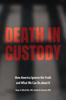 Книга Death In Custody : How America Ignores the Truth and What We Can Do About It