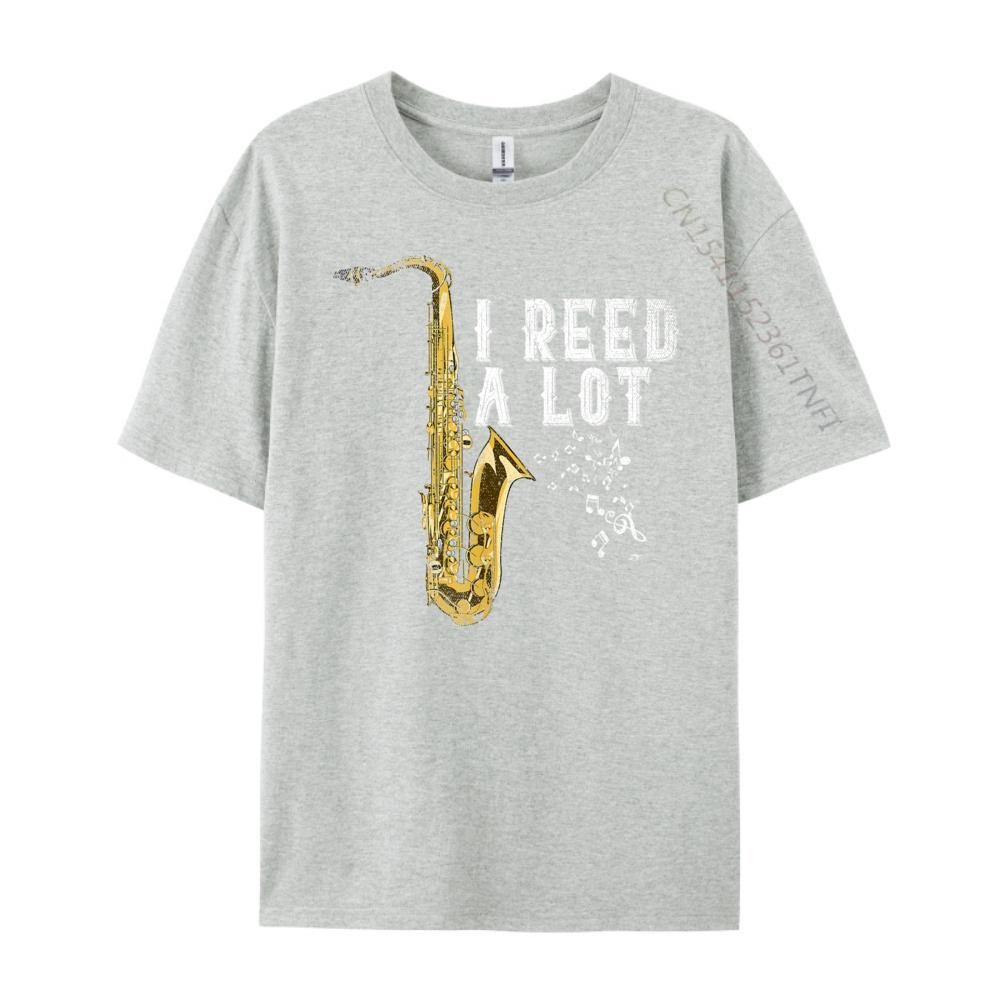 I Reed A Lot Funny Saxophonist Gift Jazz Music Saxophone Designer T Shirt Designer Clothes Men Easter Sunday
