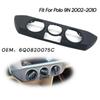 Car Black Front Dashboard AC Heater Control Panel Trim Cover Cap Fit for Polo 9N 2002-2010 6Q0820075C 1QA