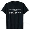 The One Where I Turn Thirty 30 Birthday Funny Graphic T-Shirt New Arrival Boy Top T-shirts Summer Tops Shirt Cotton Gift