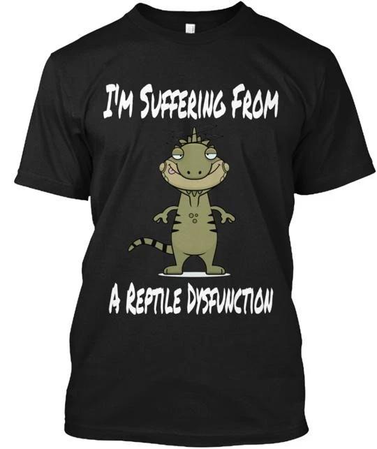 A Reptile Dysfunction T shirt Made in the USA Size S to 5XL