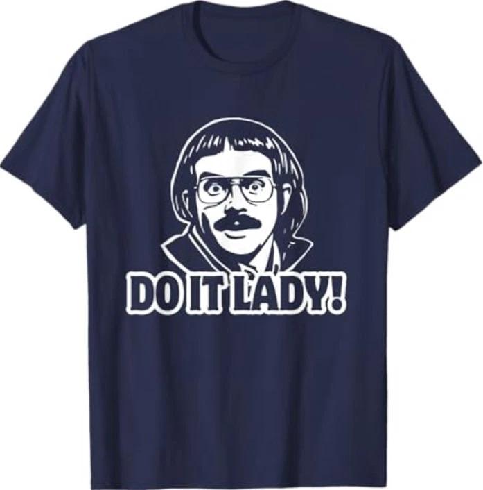 Funny Do It Lady Chit Humor T-Shirt