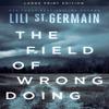 The Field of Wrongdoing by Lili St. Germain Paperback Book 9781646305070