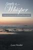 Книга Simply a Whisper : Learn To Listen for the Still Small Voice of God
