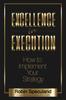 Книга Excellence In Execution : How To Implement Your Strategy