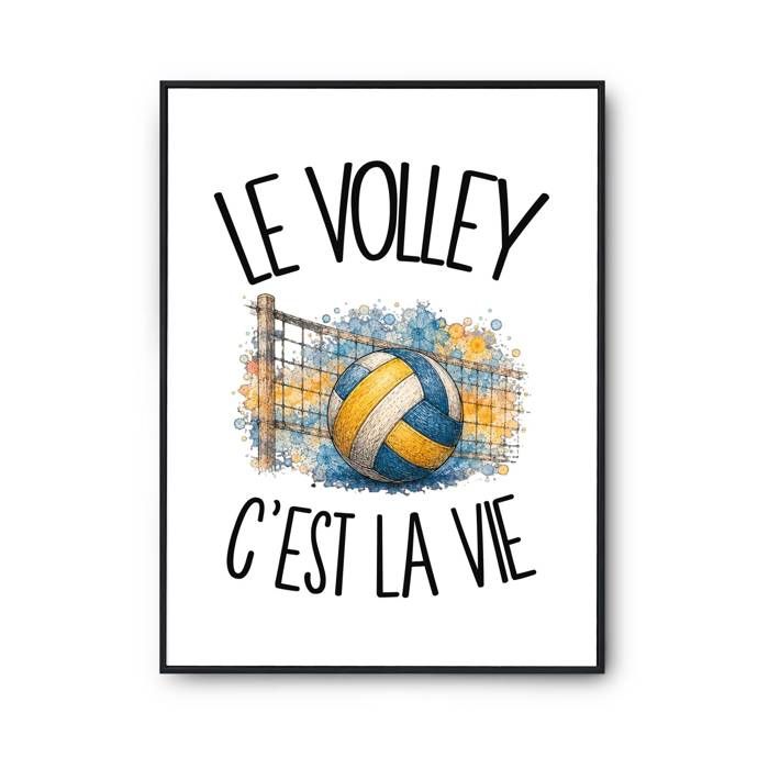 Poster Le volley c'est la vie | Affiche Papier Photo 310 g Finition Perlée Format Taille A3 | Décoration Murale Salon Chambre