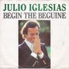 7inch Record JULIO IGLESIAS - Begin The Beguine CBSA1612 CBS 1981 UK Dance & Electronica Used