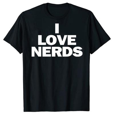 Смешные графические футболки I LOVE NERDS Унисекс Женские Чистый Хлопок Юмор Уличная Одежда Футболка С Коротким Рукавом Унисекс Свободная Одежда