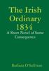 The The Irish Ordinary 1834 A Short Novel of Some Consequence Book
