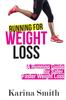 The Running for Weight Loss : A Running Guide for Safer, Faster Weight Loss Book