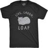 Футболки Crazy Dog Мужские Live Laugh Loaf Футболка Смешная Саркастическая Лежащий Котеннок Графическая Новинка Футболка для Парней