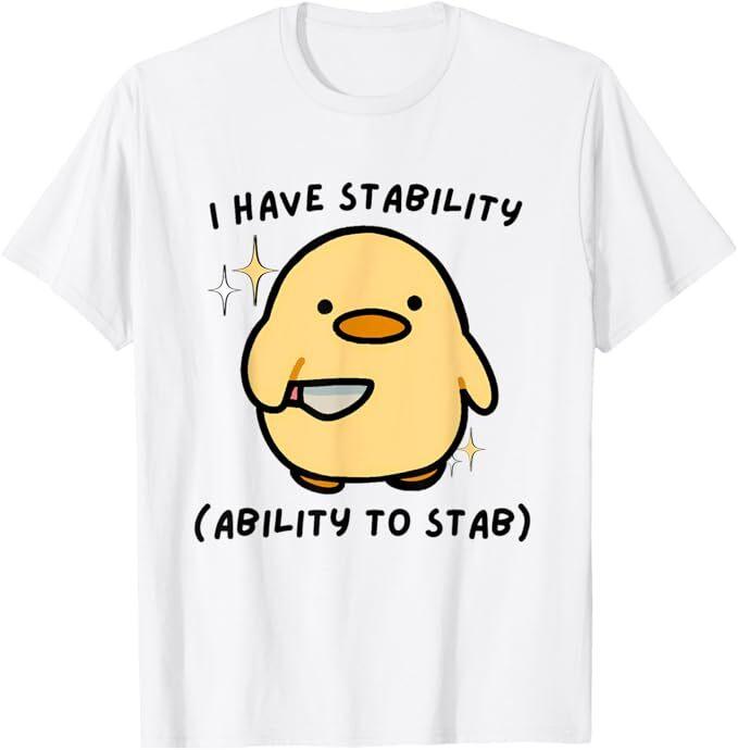 I Have Stability Ability To Stab Funny Cute Duck T-Shirt Unisex T-Shirt