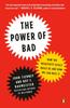 Книга The Power of Bad : How the Negativity Effect Rules Us and How We Can Rule It