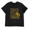 That's What I Do I Cook And I Know Things for Cuisine Lovers T-Shirt Shirts Graphic Tee Anime Figures Tops Mens Cotton T Shirts