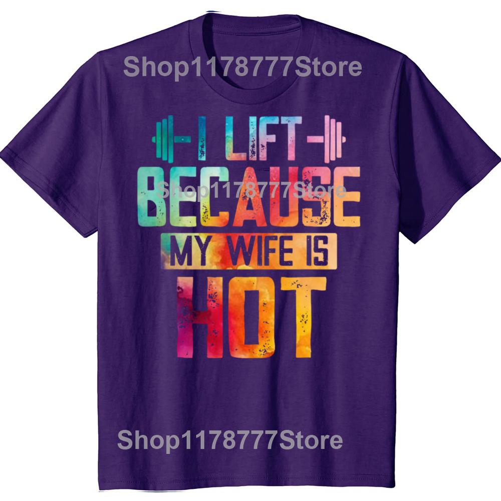 Смешные футболки I Lift Because My Wife Is Hot Хлопок Уличная мода Подарки на день рождения Мужская одежда Мода Повседневная Оверсайз футболка
