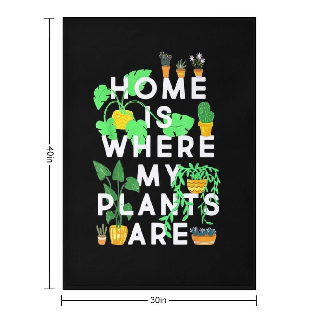 Home Is Where My Plants Are Throw Blanket Plaid on the sofa Sleeping Bag For Baby for babies Blankets