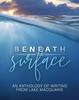 Книга Beneath the Surface : An Anthology of Writing from Lake Macquarie -- LARGE PRINT VERSION