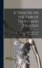 Книга A Treatise On the Law of Trusts and Trustees