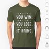 Sometimes You Win Sometimes You Lose  Sometimes It Rains T Shirt Men Women Kids 6xl Sometimes You Win Sometimes You Lose