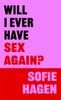 The Will I Ever Have Sex Again? : A Disarmingly Honest and Funny Exploration of Sex (and Those Who Aren???t Having It) Book