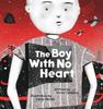 The The Boy with No Heart Book