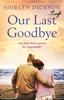 The Our Last Goodbye : An Absolutely Gripping and Emotional World War 2 Historical Novel Book